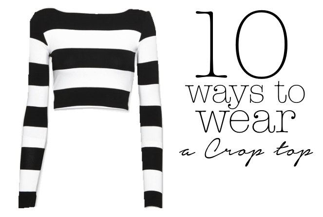10 ways to wear a crop top